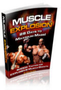 Muscle Explosion! 28 Days to Maximum Muscle